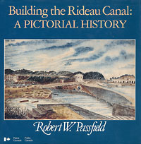 Building the Rideau Canal: A Pictorial History