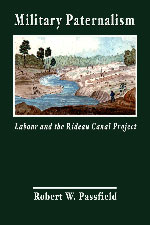 Military Paternalism - Labour and the Rideau Canal Project