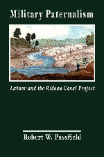 Military Paternalism - Labour and the Rideau Canal Project
